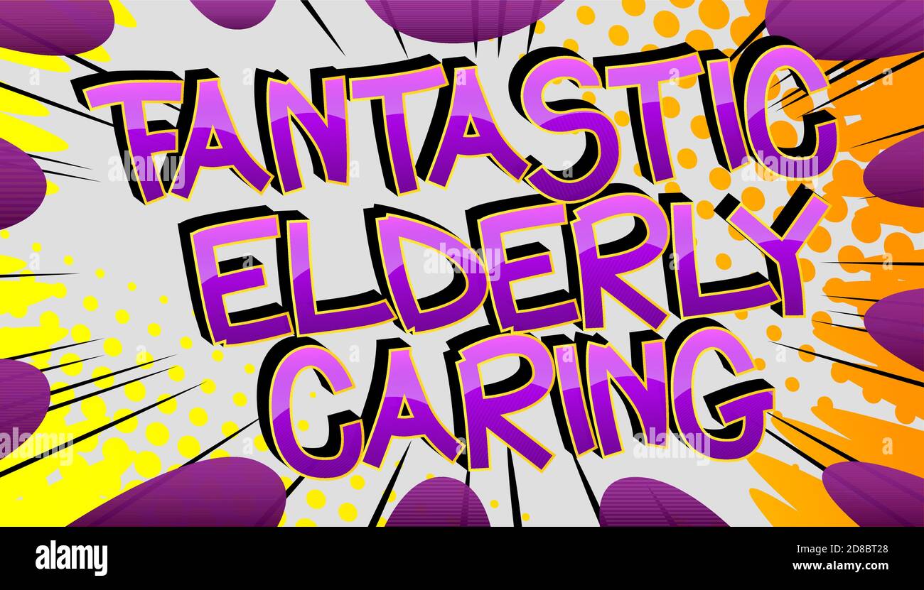 Fantastic Elderly Caring Comic book style cartoon words on abstract ...