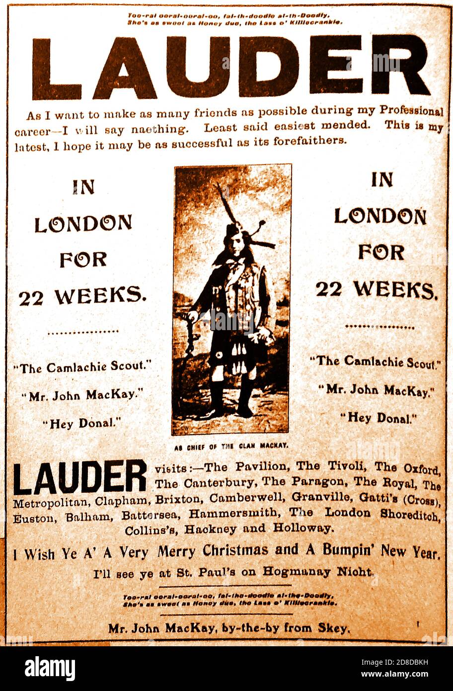 1903 (Christmas & New Year period) Poster - Harry Lauder 22 week tour  tour of London (UK)  theatres. He is dressed in the outfit of  the clan Mackay. ====    Sir Henry Lauder (1870 –  1950) was an internationally known Scottish singer and comedian who was popular in both music hall and vaudevillian theatre. He was particularly known for his performances of 'Roamin' in the Gloamin', 'A Wee Deoch-an-Doris' , 'I Love a Lassie '&  keep right on to  'The End of the Road', which he generally performed in Scottish Highland dress, complete with kilt. Stock Photo