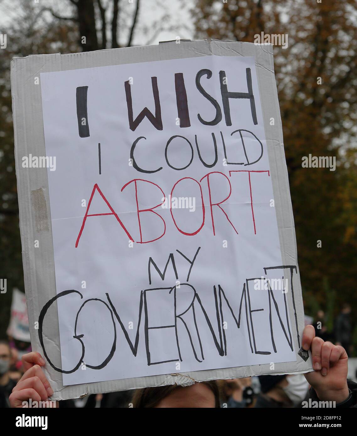 Krakow / Poland - October 25 2020: Banner with text in English I WISH I  COULD ABORT MY GOVERNMENT hold by protester on anti-government  demonstration Stock Photo - Alamy