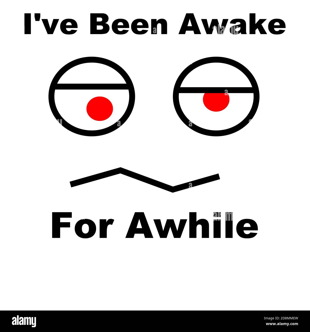 Cartoon face with frown and message I've been awake for awhile. Stock Photo