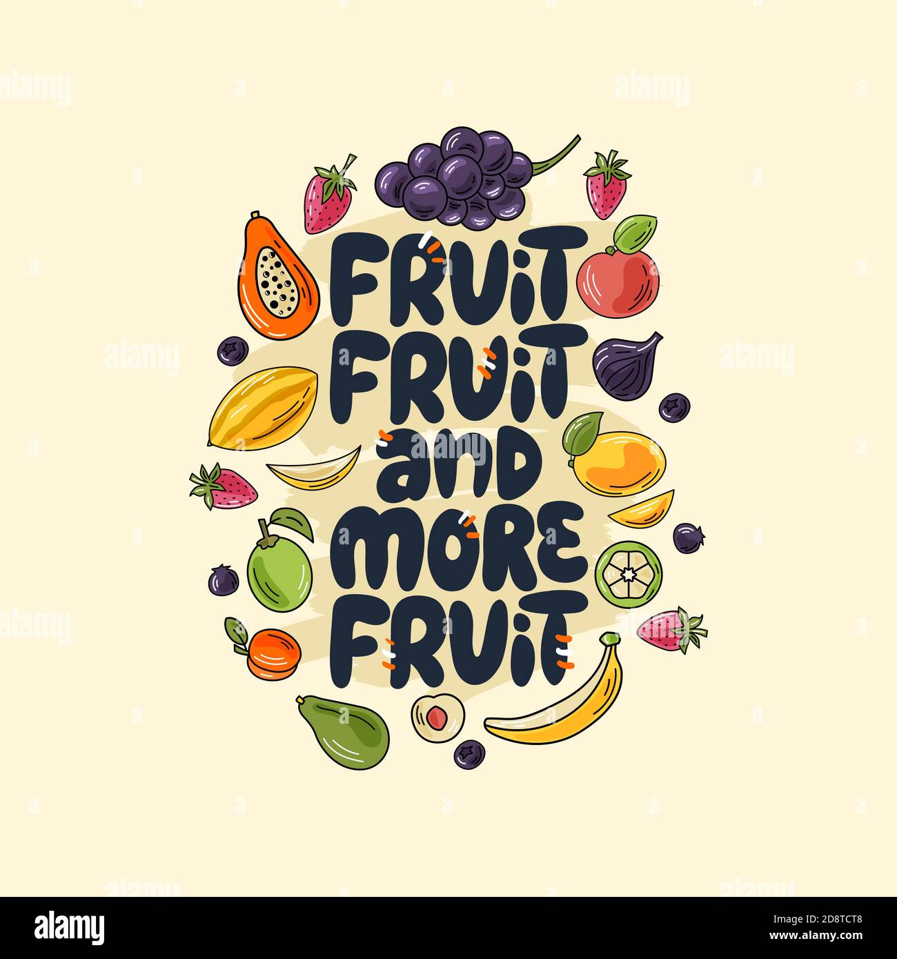 Fruit, fruit, and more fruit. Handdrawn lettering color quote. An