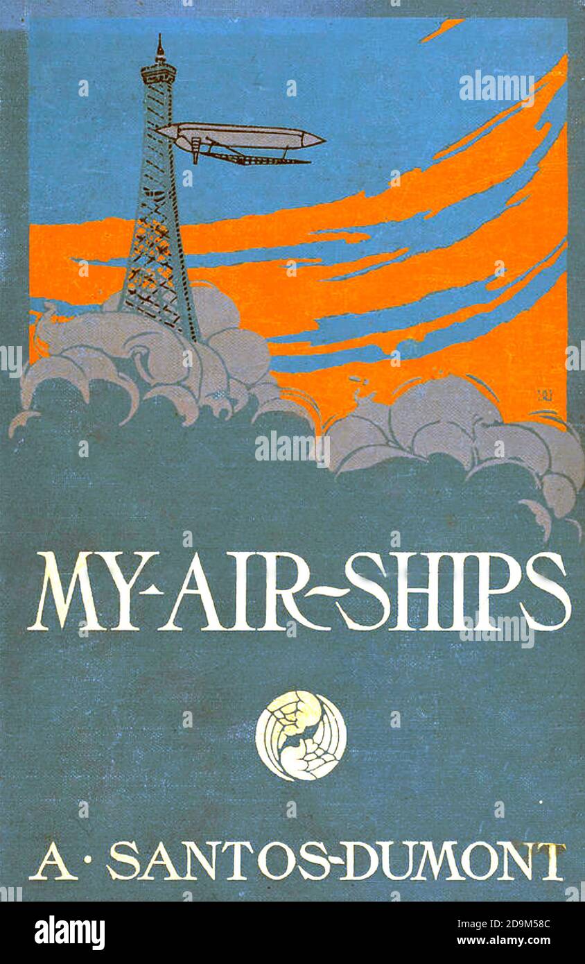 ALBERTO SANTOS-DUMONT (1873-1932) Brazilian inventor and aviation pioneer. The cover of his 1904 book shows his airship No 5 attempting to circle  the Eiffel Tower in 1901. Stock Photo