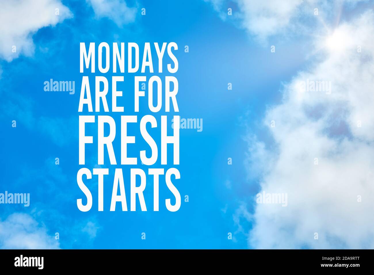 Mondays Are For Fresh Starts Motivational Or Inspirational Quote Against Blue Sky With Clouds Background Get Ready For A New Week Concept Stock Photo Alamy