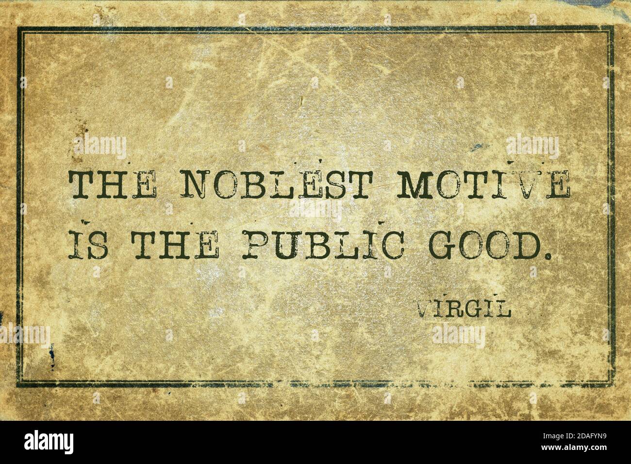The noblest motive is the public good - ancient Roman poet Virgil quote printed on grunge vintage cardboard Stock Photo