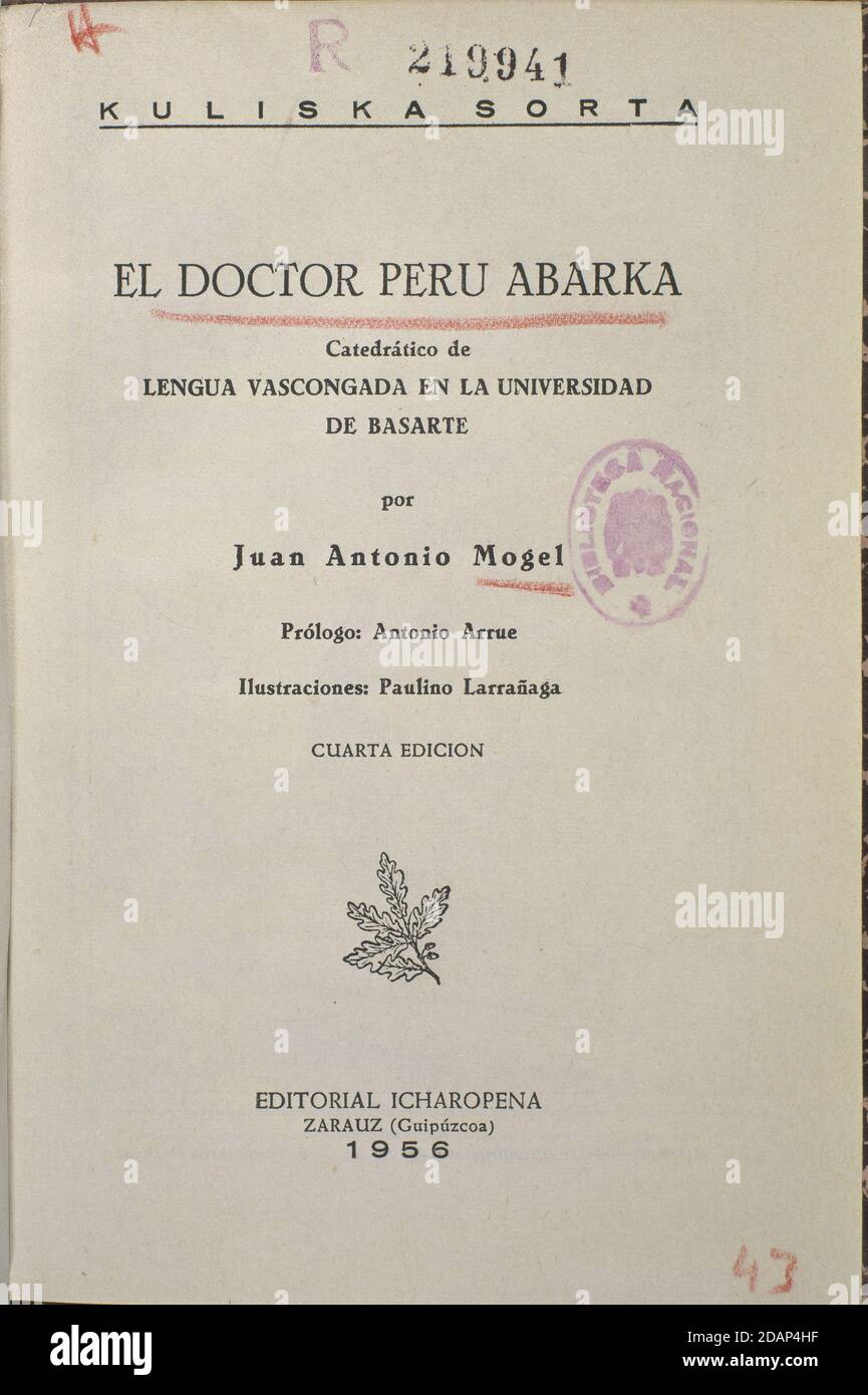 EL DOCTOR PERU ABARCA - PRIMERA NOVELA EN EUSKERA PUBLICADA EN 1881 77 AÑOS DESPUES DE LA MUERTE DE SU AUTOR - EDICION DE 1956. Author: MOGEL JUAN ANTONIO. Location: BIBLIOTECA NACIONAL-COLECCION. MADRID. SPAIN. Stock Photo