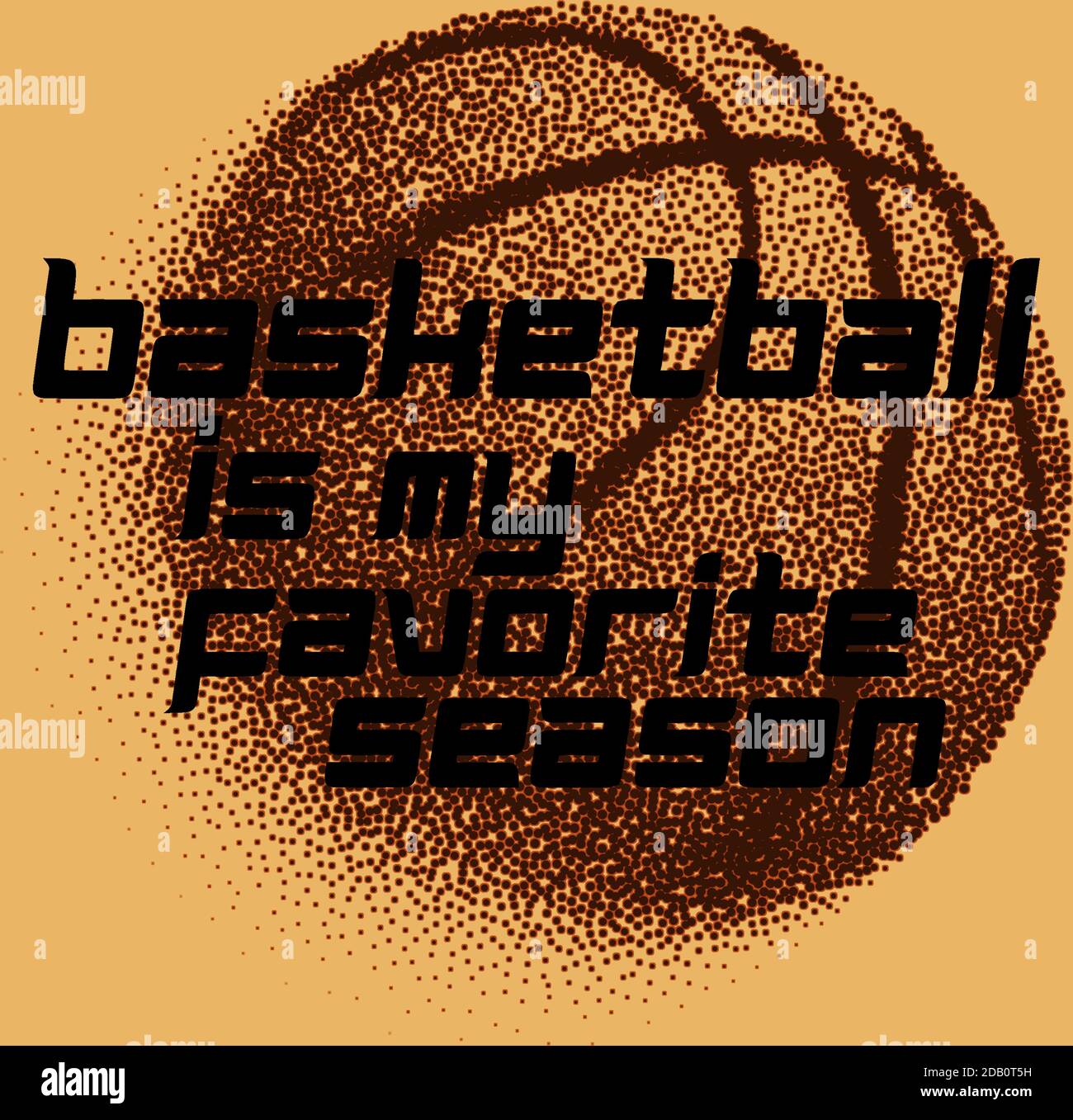 basketball is my favorite season Stock Photo - Alamy