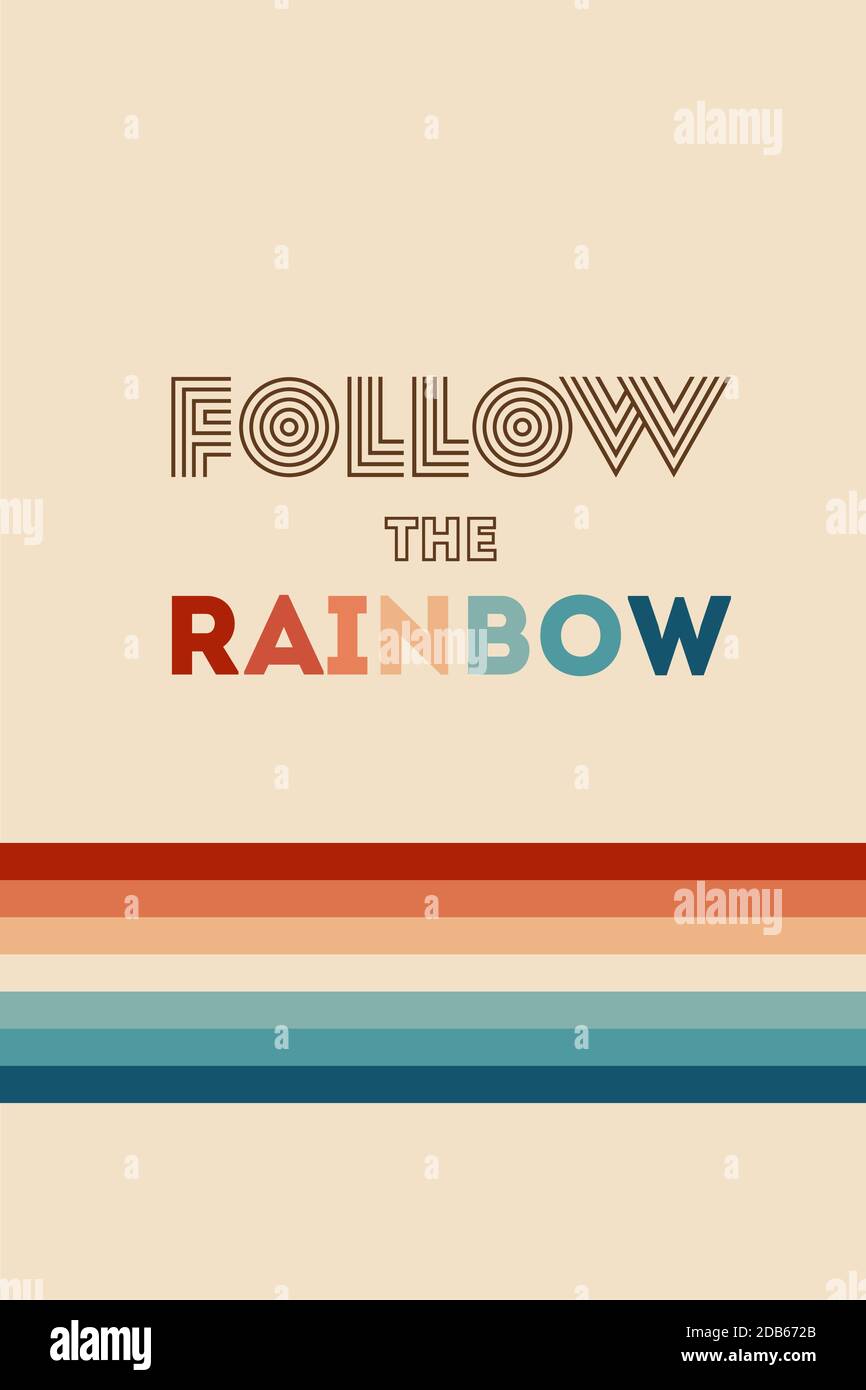 Retrowave 80s art retro rainbow vector illustration with inspirational quote. Quote for rainbows - Follow the rainbow. Abstract rainbow background, tu Stock Vector
