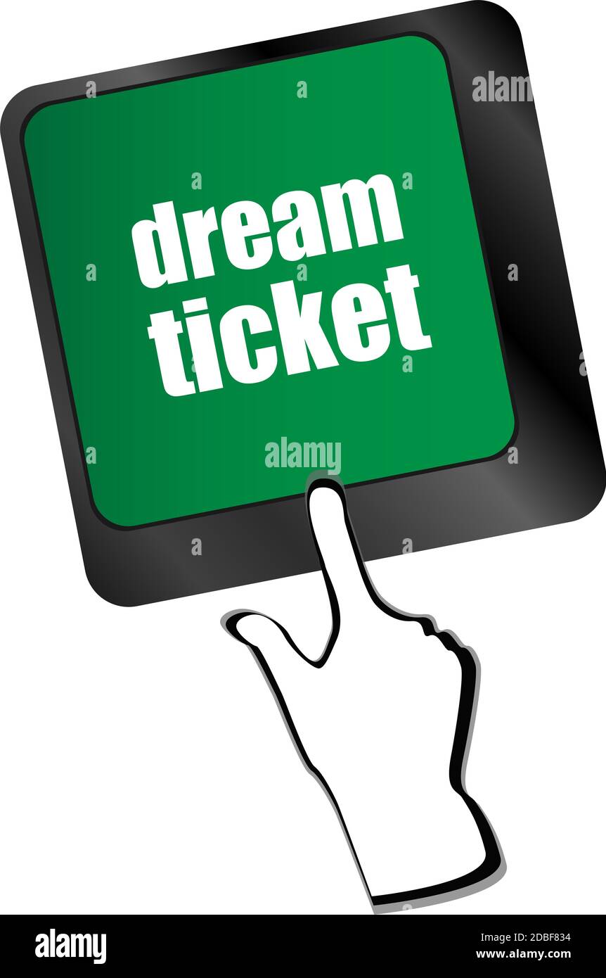 dream ticket button on computer keyboard key Stock Photo