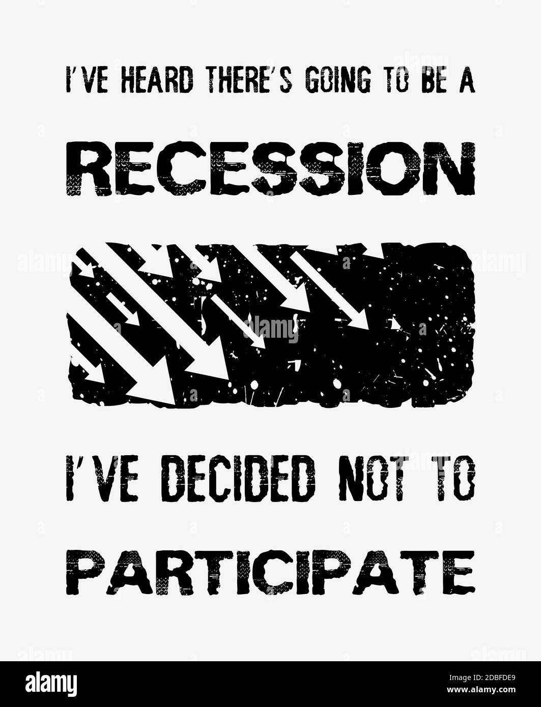 I've heard there’s going to be a recession, i've decided not to participate, funny quote by Walt Disney. Optimistic text art illustration and falling Stock Photo