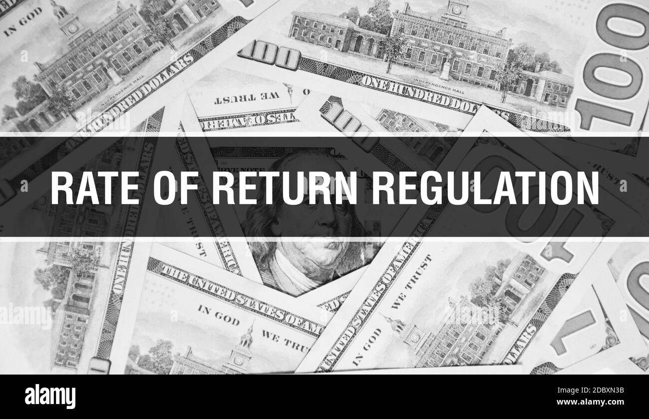Rate of return regulation text Concept Closeup. American Dollars Cash