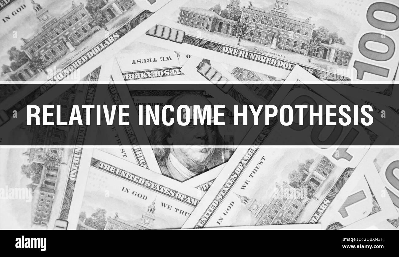 Relative income hypothesis text Concept Closeup. American Dollars Cash Money,3D rendering. Relative income hypothesis at Dollar Banknote. Financial US Stock Photo