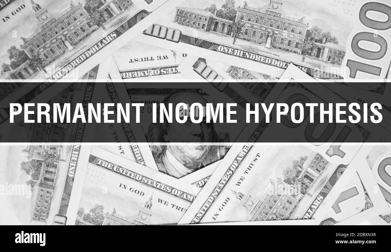 Permanent income hypothesis text Concept Closeup. American Dollars Cash Money,3D rendering. Permanent income hypothesis at Dollar Banknote. Financial Stock Photo
