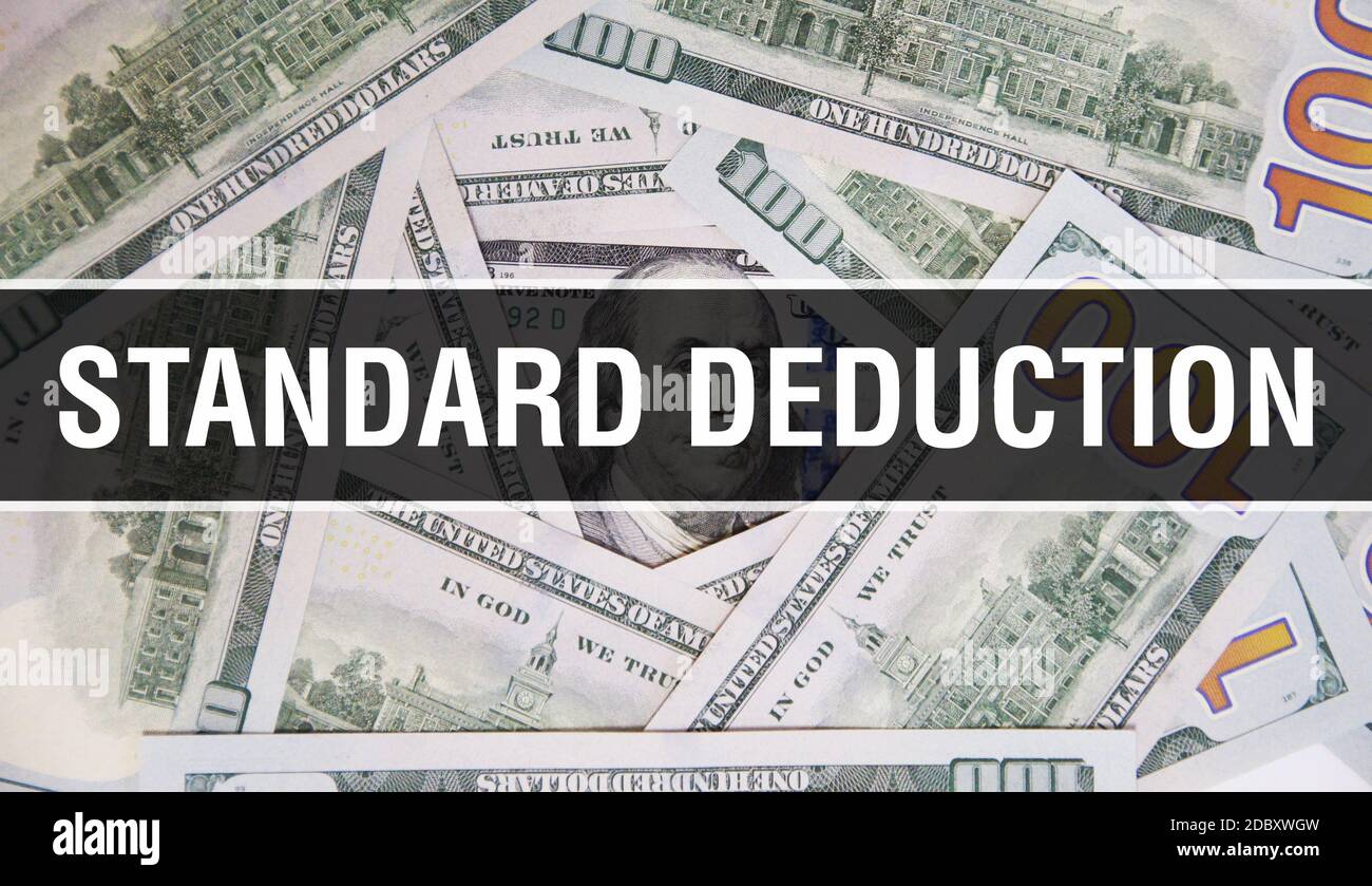 Standard Deduction text Concept Closeup. American Dollars Cash Money,3D
