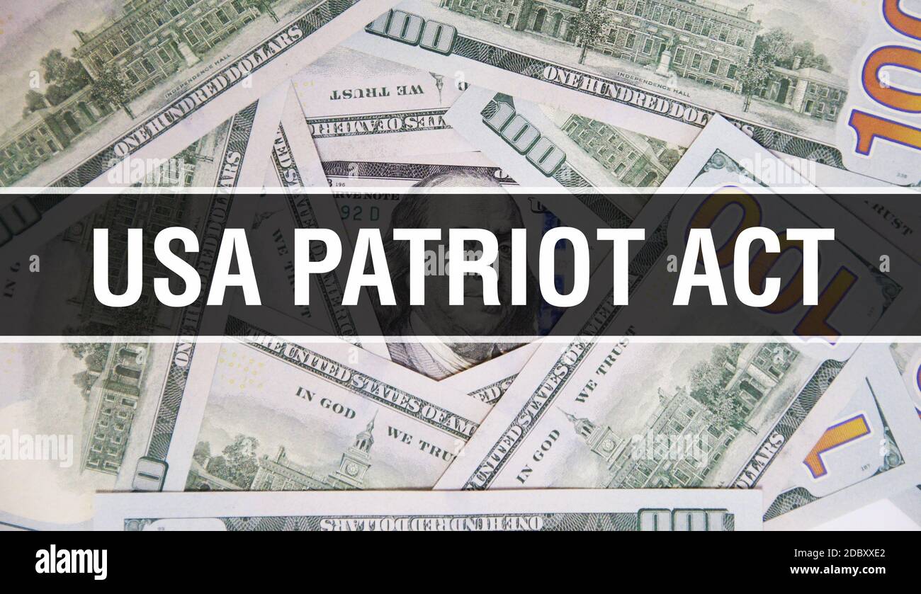 USA PATRIOT Act text Concept Closeup. American Dollars Cash Money,3D rendering. USA PATRIOT Act at Dollar Banknote. Financial USA money banknote Comme Stock Photo