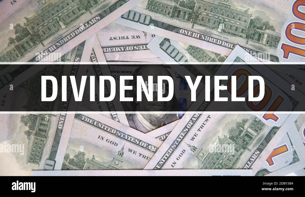 Dividend Yield text Concept Closeup. American Dollars Cash Money,3D rendering. Dividend Yield at Dollar Banknote. Financial USA money banknote Commerc Stock Photo