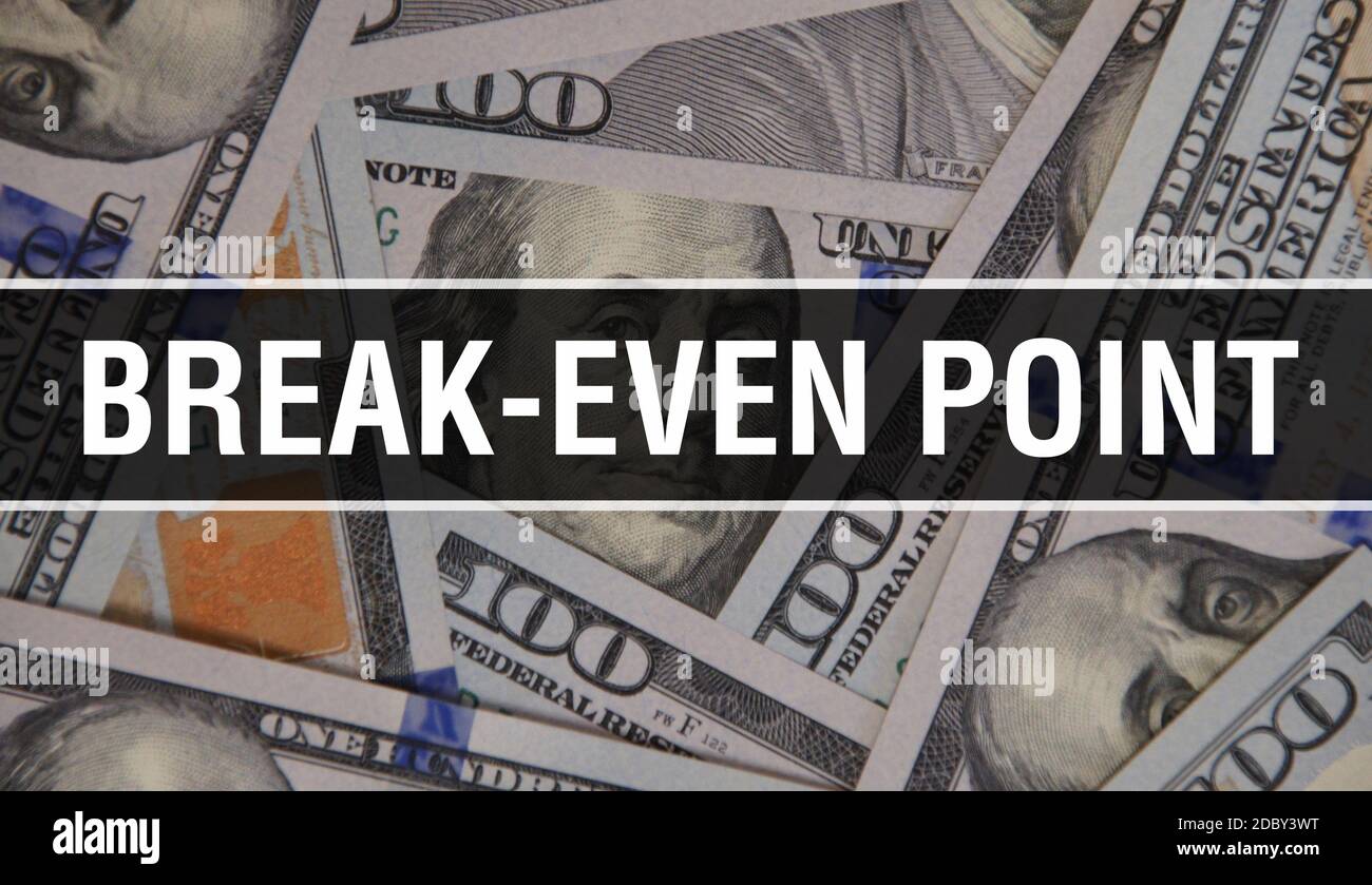 BreakEven Point text Concept Closeup. American Dollars Cash Money,3D