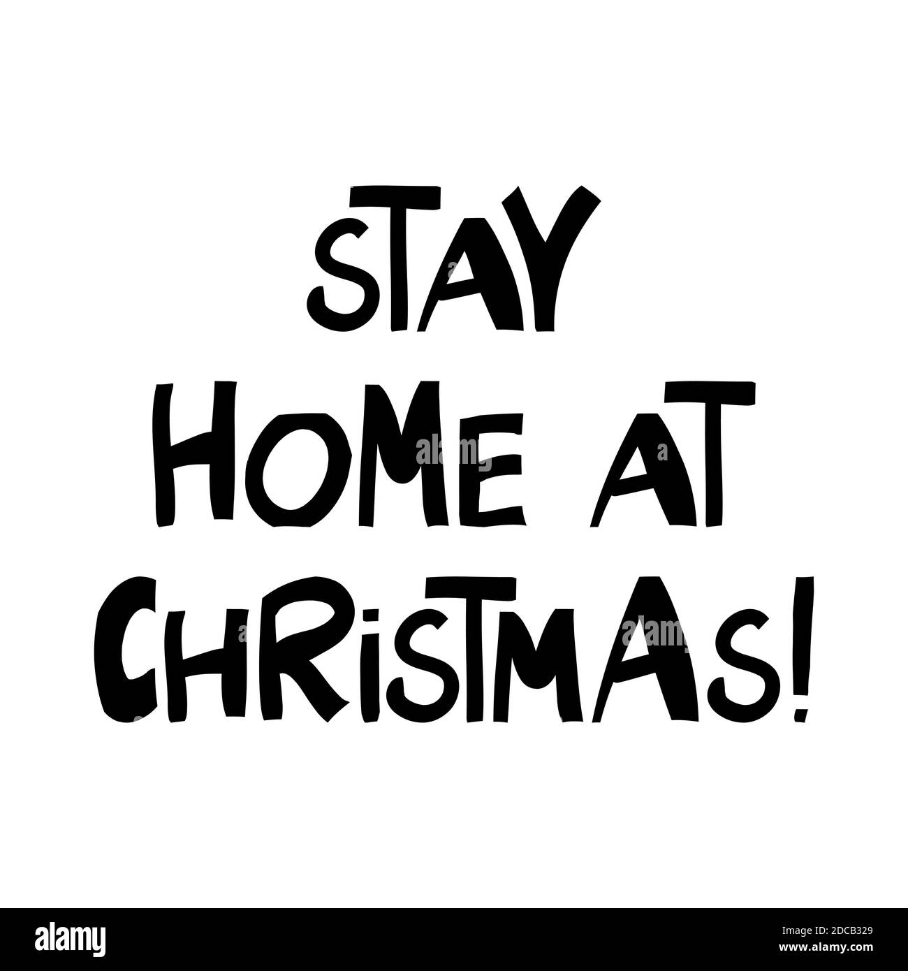 Stay home at Christmas, handwritten lettering isolated on white Stock Vector