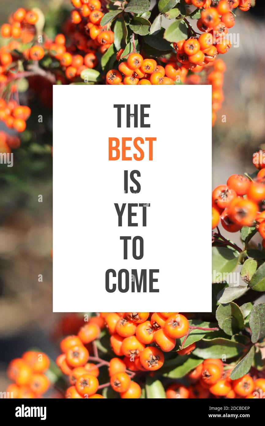 The best is yet to come motivational poster Stock Photo