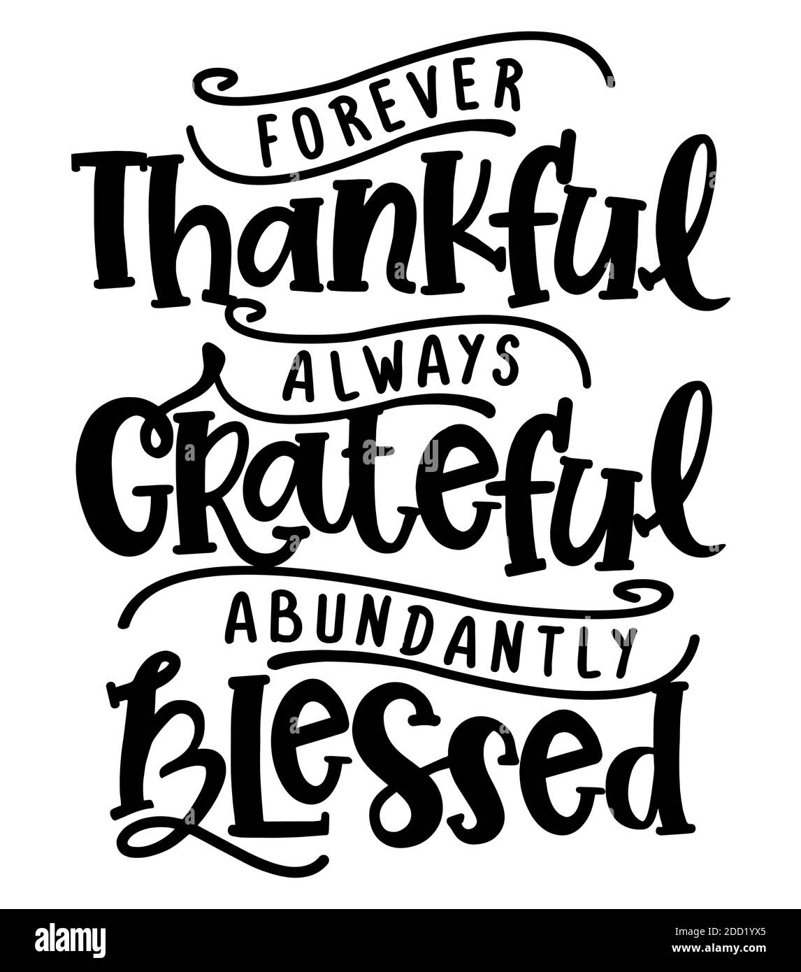 https://c8.alamy.com/comp/2DD1YX5/forever-thankful-always-grateful-abundantly-blessed-inspirational-thanksgiving-day-beautiful-handwritten-quote-decoration-lettering-message-han-2DD1YX5.jpg