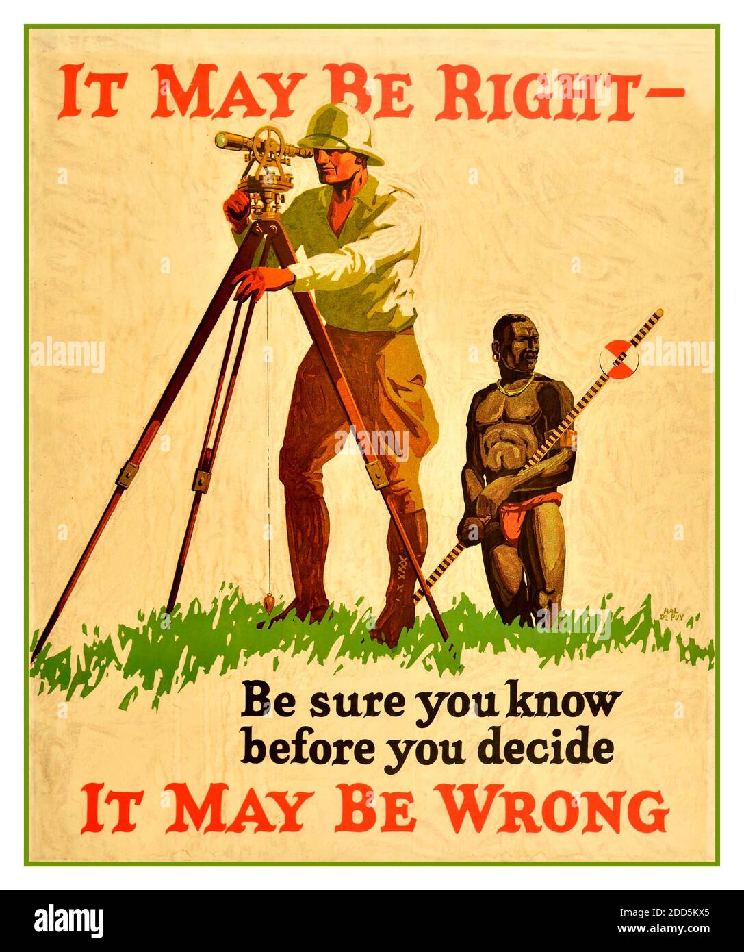 Vintage 1920's propaganda poster titled 'It May Be Right, It May Be Wrong - Be sure you know before you decide', with an artwork of a man surveying with a theodolite on a tripod, accompanied by another man with a measuring staff. Printed in Chicago between 1923 and 1929, the Mather Work Incentive Posters were designed to improve worker productivity and curb turnover during a time of economic expansion and plentiful jobs. Many of Mather's artists were heavily influenced by the 'Plakatstil,' or Poster Style, made famous in Germany by Lucian Bernhard and Ludwig Hohlwein. Stock Photo