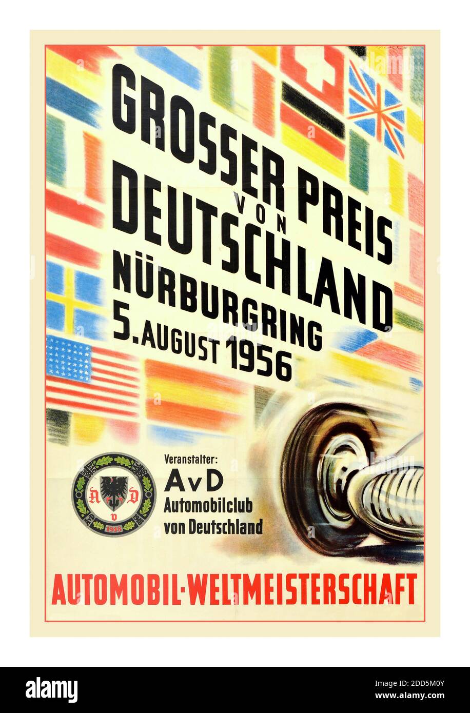 VINTAGE 1956 POSTER GERMAN GRAND PRIX NURBURGRING FORMULA ONE vintage F1 motor sport poster for the German Grand Prix - Grosser Preis Von Deutschland Nurburgring 5 August 1956 - Automobil Weltmeisterschaft / Grand Prix of Germany taking place at the Nurburgring on the 5 August 1956 - Automobile World Championship. -  Artwork features the national flags of the race participants with the front end and tyre of a Formula 1 race car. Issued by the Automobilclub von Deutschland.  Germany, designer: Ackle, year of printing: 1955 Stock Photo