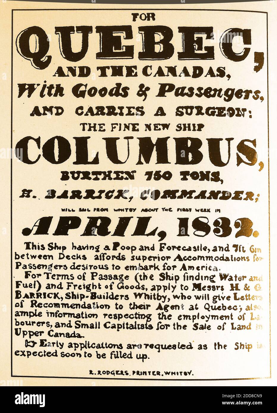 English emigration poster for the ship Columbus travelling to Quebec and Canada in April 1832. Commander is listed as H. Barrick (of H and G Barrick's shipyard, Whitby, Yorkshire, UK. - (Technical Information - COLUMBUS, specially built emigrant ship of 467 tons, built by Henry.& George Barrick, Whitby in 1832. Sailed from Whitby April 16th 1832 for Quebec with 245 passengers, Capt. H. Barrick.). Though the journey was recorded as a good one, many people suffered seasickness and three children died on route. A group of religious passengers prayed daily to the mockery and bad language of others Stock Photo