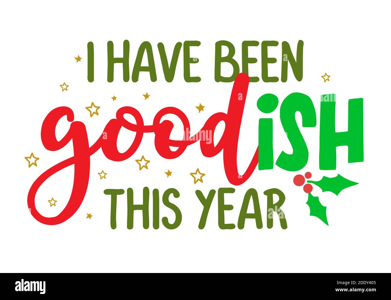 I have been goodish this year - Calligraphy phrase for Christmas. Hand drawn lettering for Xmas. Good for t-shirt, mug, gift, greetings cards, invitat Stock Vector