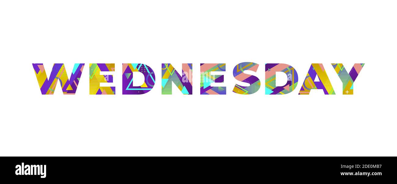 The word WEDNESDAY concept written in colorful retro shapes and colors ...