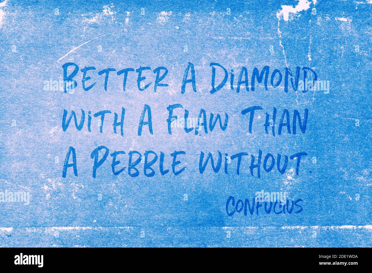 Better a diamond with a flaw than a pebble without - ancient Chinese  philosopher Confucius quote printed on grunge blue paper Stock Photo - Alamy