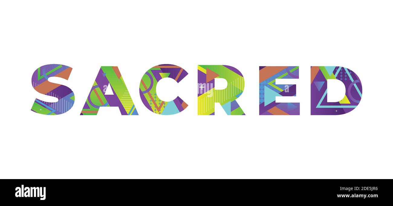 The word SACRED concept written in colorful retro shapes and colors ...