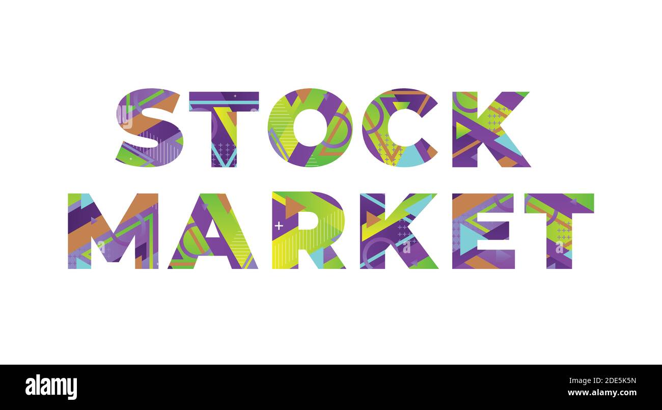 The word STOCK MARKET concept written in colorful retro shapes and ...