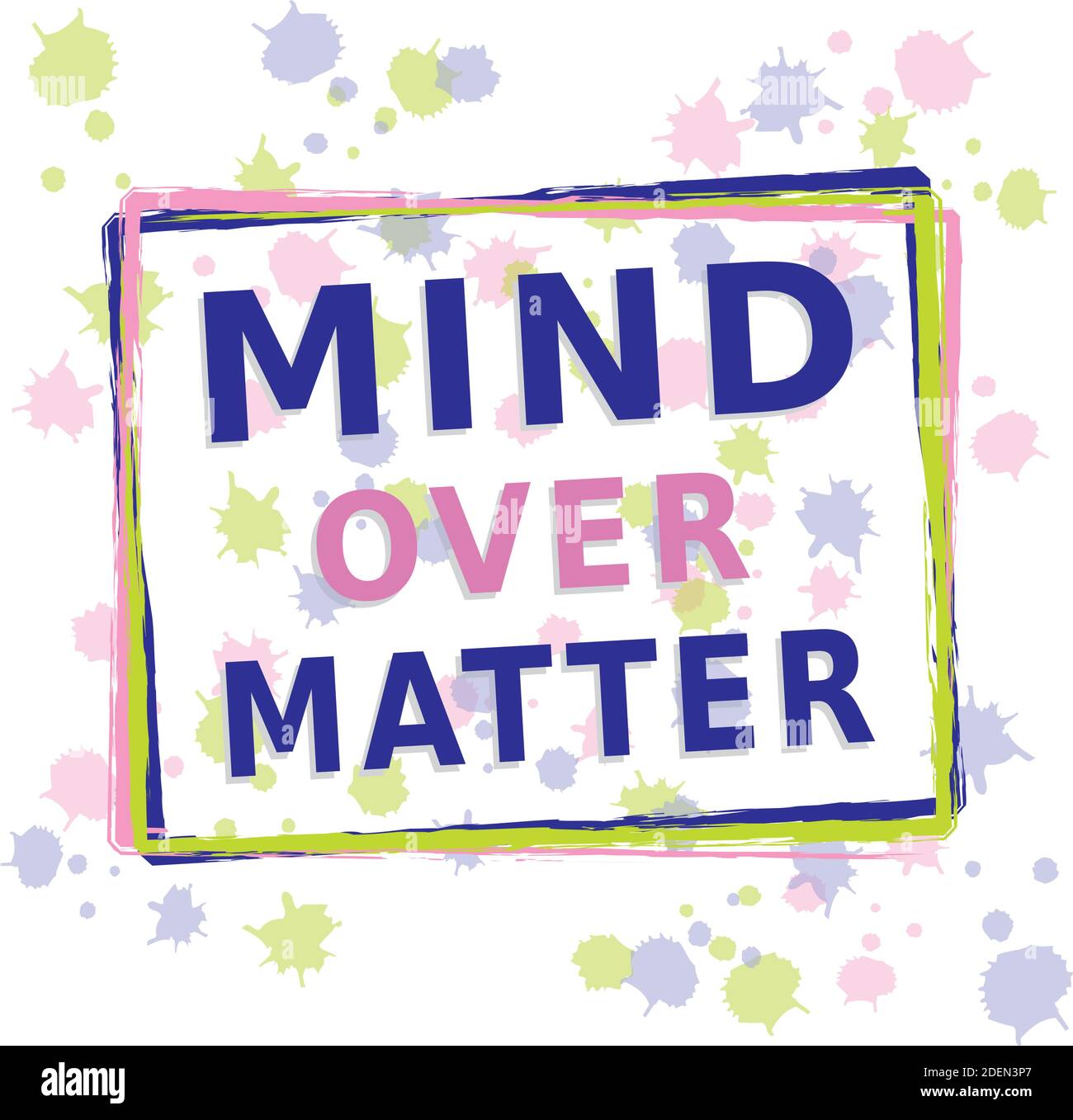Mind over Matter Quote Text with Frames and Splashes Stock Vector Image & Art Alamy