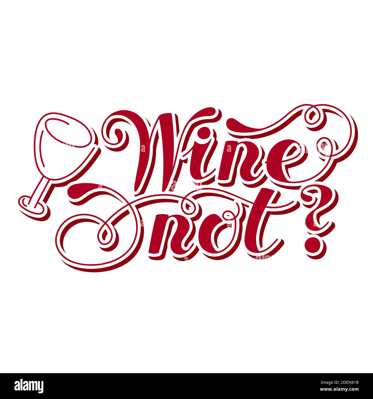 Lettering word. Wine not. Hand drawn. Vector illustration . Design