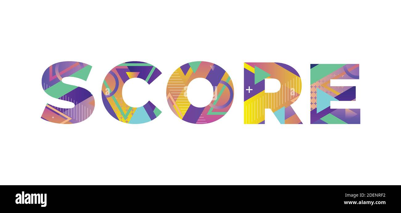 The Word SCORE Concept Written In Colorful Retro Shapes And Colors The Word SCORE Concept Written In Colorful Retro Shapes And Colors