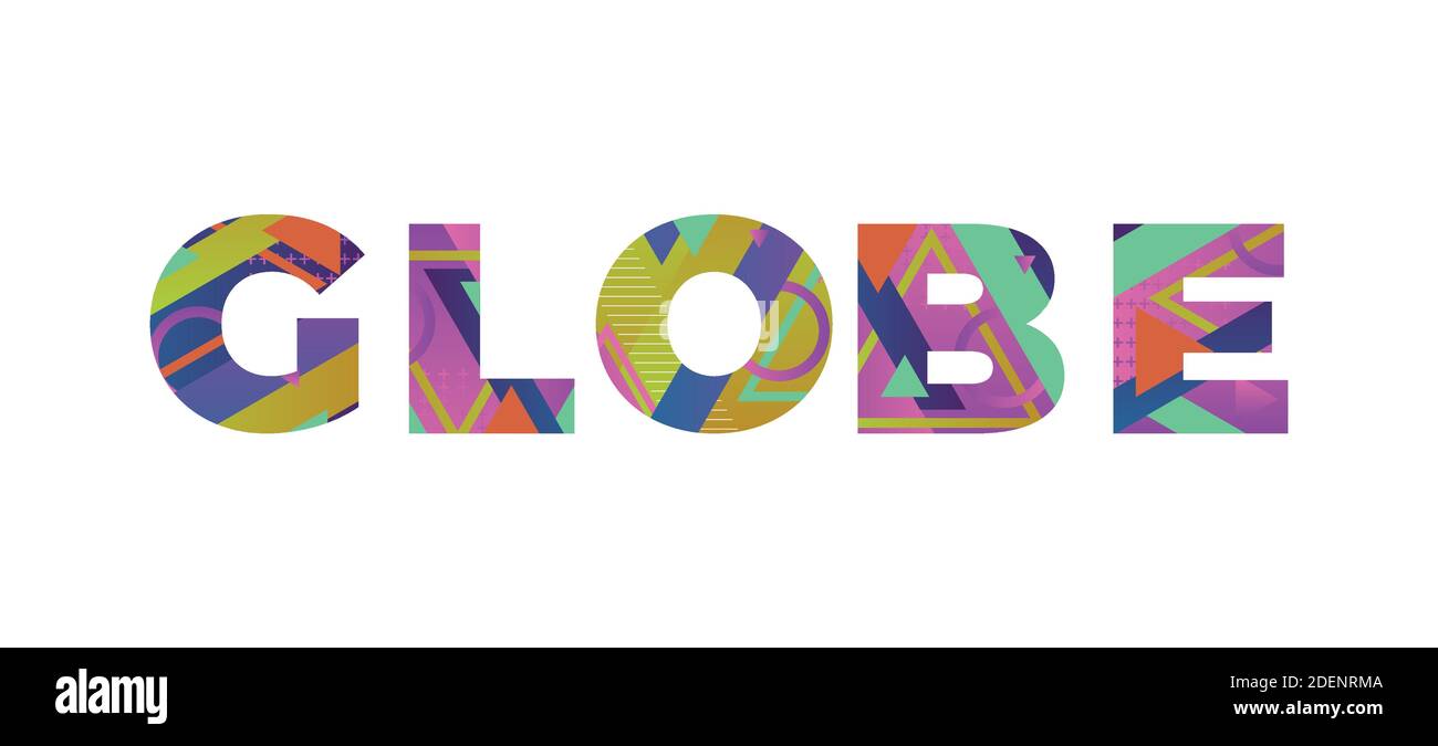 The word GLOBE concept written in colorful retro shapes and colors illustration. Stock Vector
