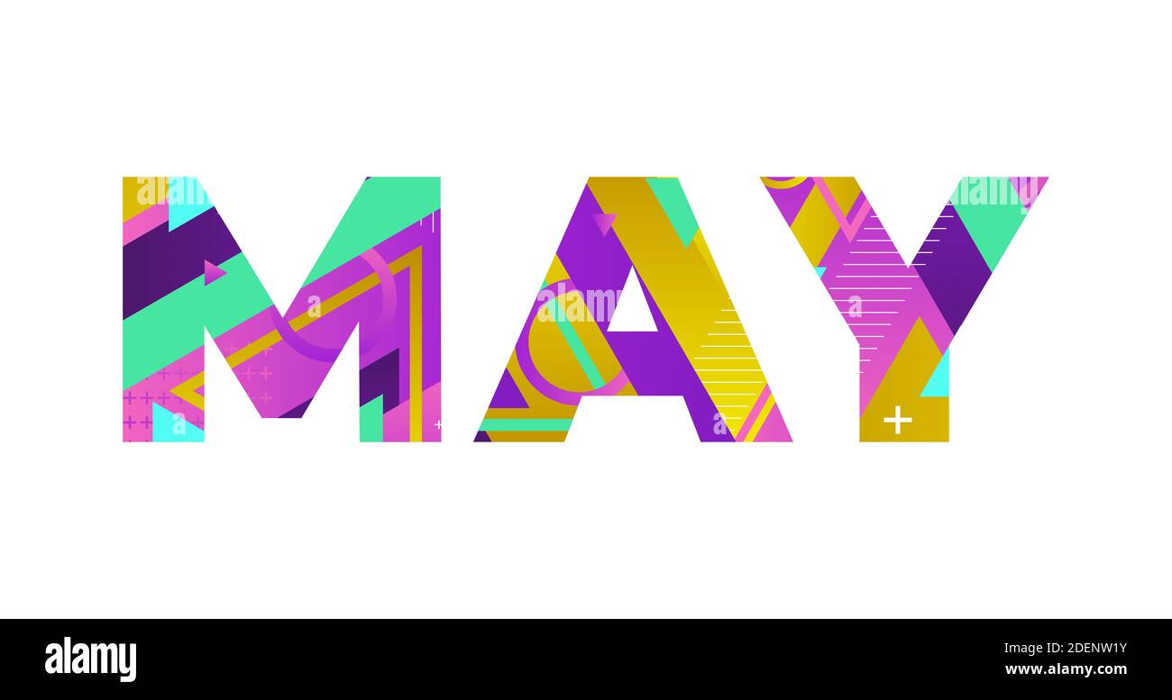 The word MAY concept written in colorful retro shapes and colors illustration Stock Photo Alamy