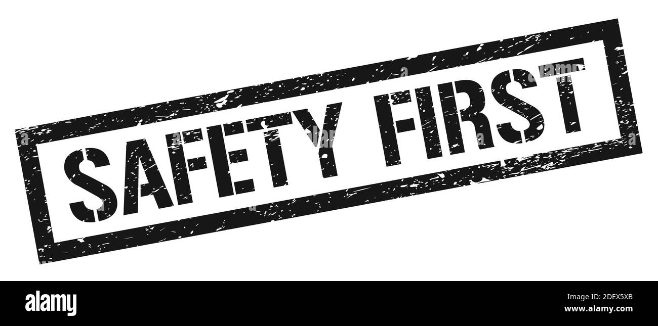 SAFETY FIRST black grungy rectangle stamp sign Stock Photo Alamy