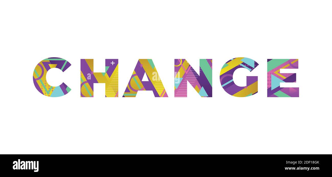 The word CHANGE concept written in colorful retro shapes and colors