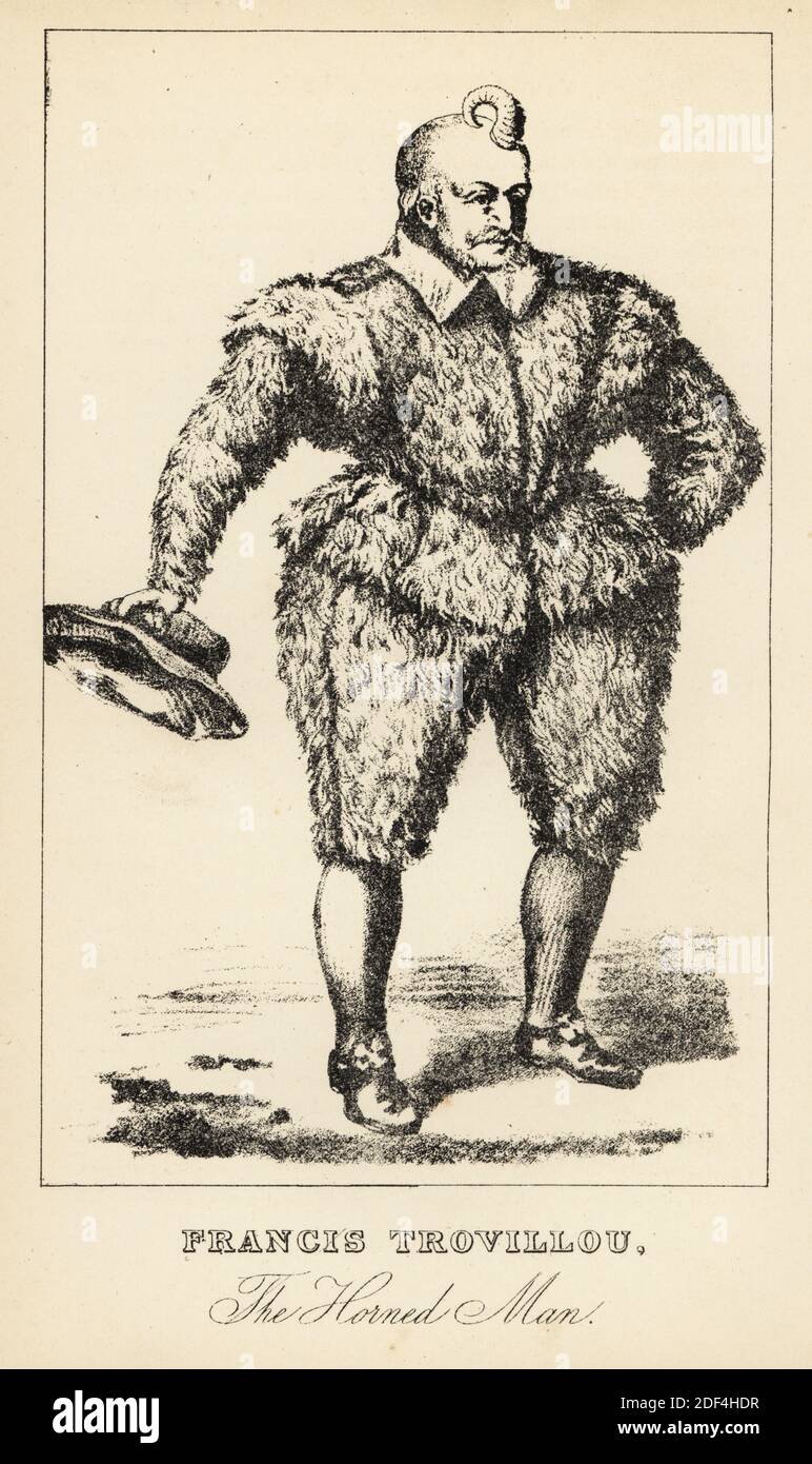 Francis Trovillou, the Horned Man. Born in Mezieres in the mid 16th century, he grew a horn on his forehead from age 7. Exhibited in Paris in 1598, examined by the surgeon Fabritius in his Chirurgical Observations, and died soon after. Lithograph after a stipple engraving by Robert Cooper from Henry Wilson and James Caulfield’s Book of Wonderful Characters, Memoirs and Anecdotes, of Remarkable and Eccentric Persons in all ages and countries, John Camden Hotten, Piccadilly, London, 1869. Stock Photo