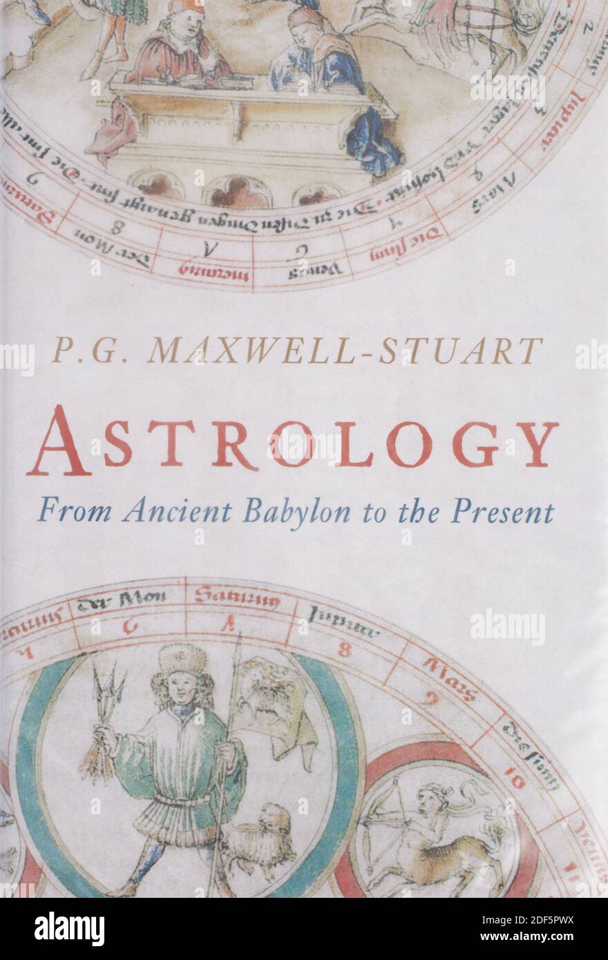The book, Astrology, from ancient Babylon to the present by P G Maxwell-Stuart Stock Photo
