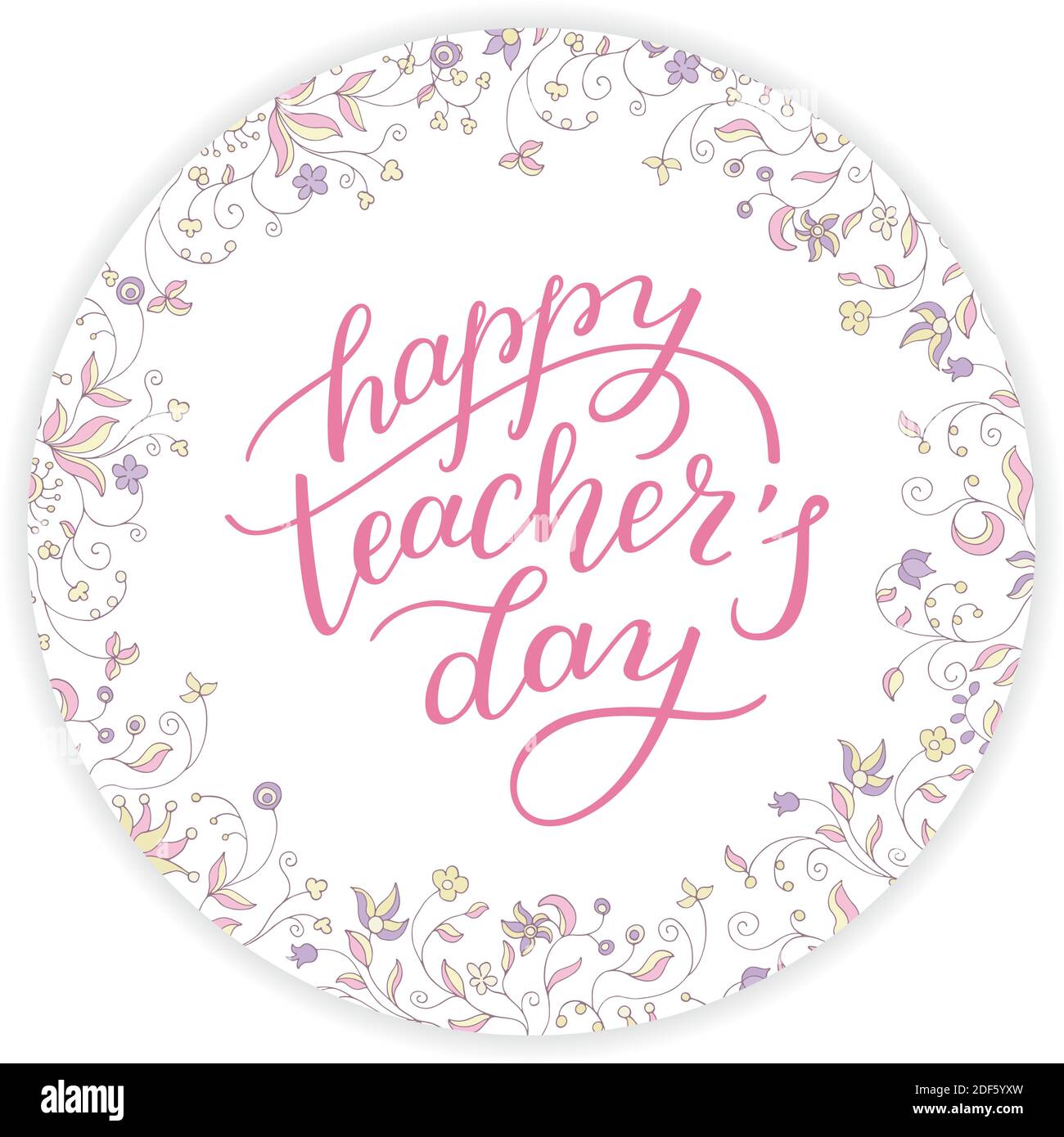 Happy Teachers' Day - hand lettering with round flower frame ...