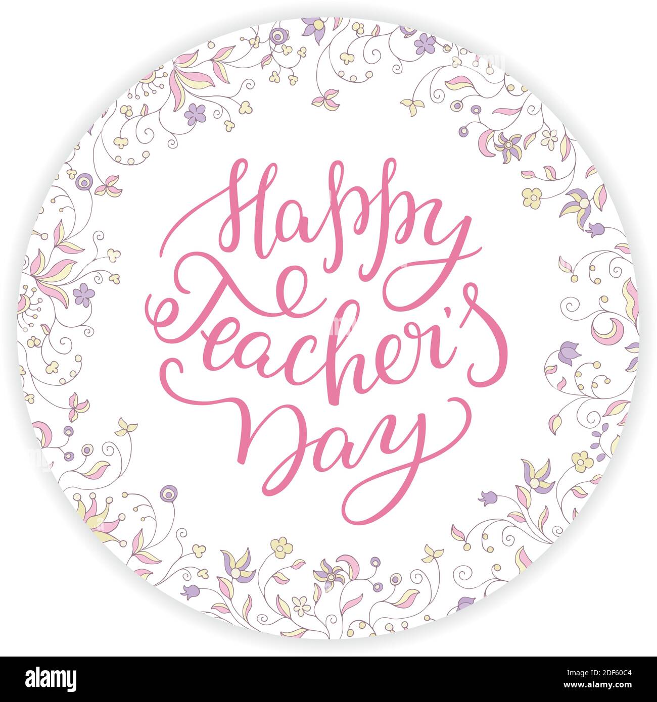 Happy Teachers' Day - hand lettering with round flower frame ...