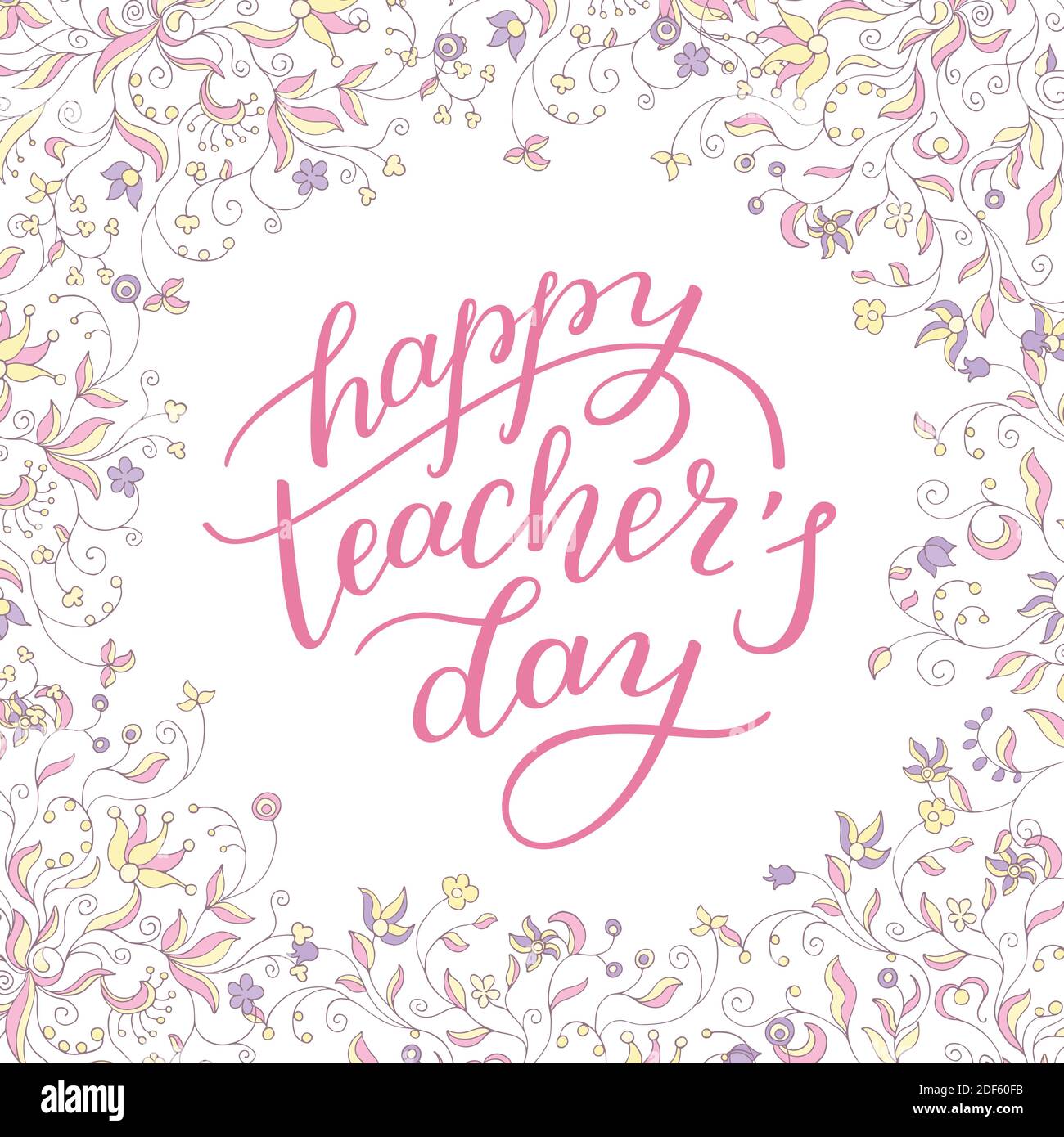 Happy Teachers' Day - hand lettering with flower frame. Template ...