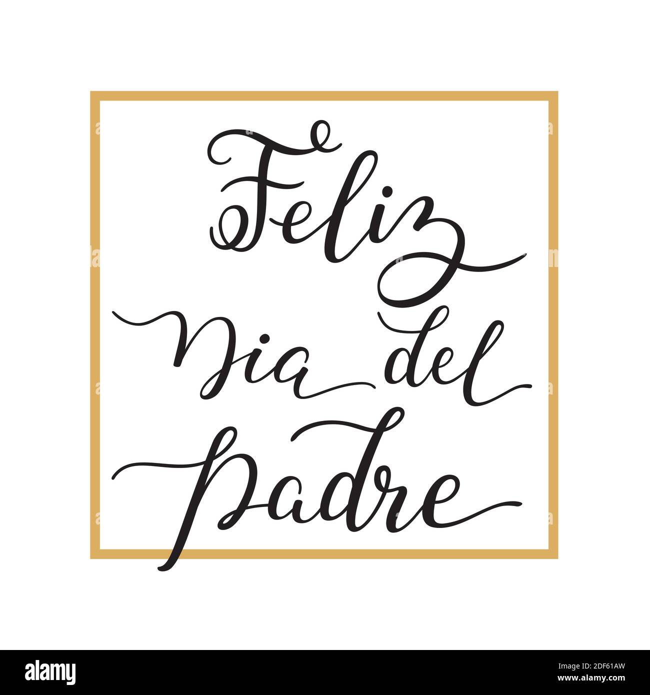 Hand lettering Happy Father's Day with frame in Spanish: Feliz Dia del Padre.  Template for cards, posters, prints Stock Vector Image & Art - Alamy