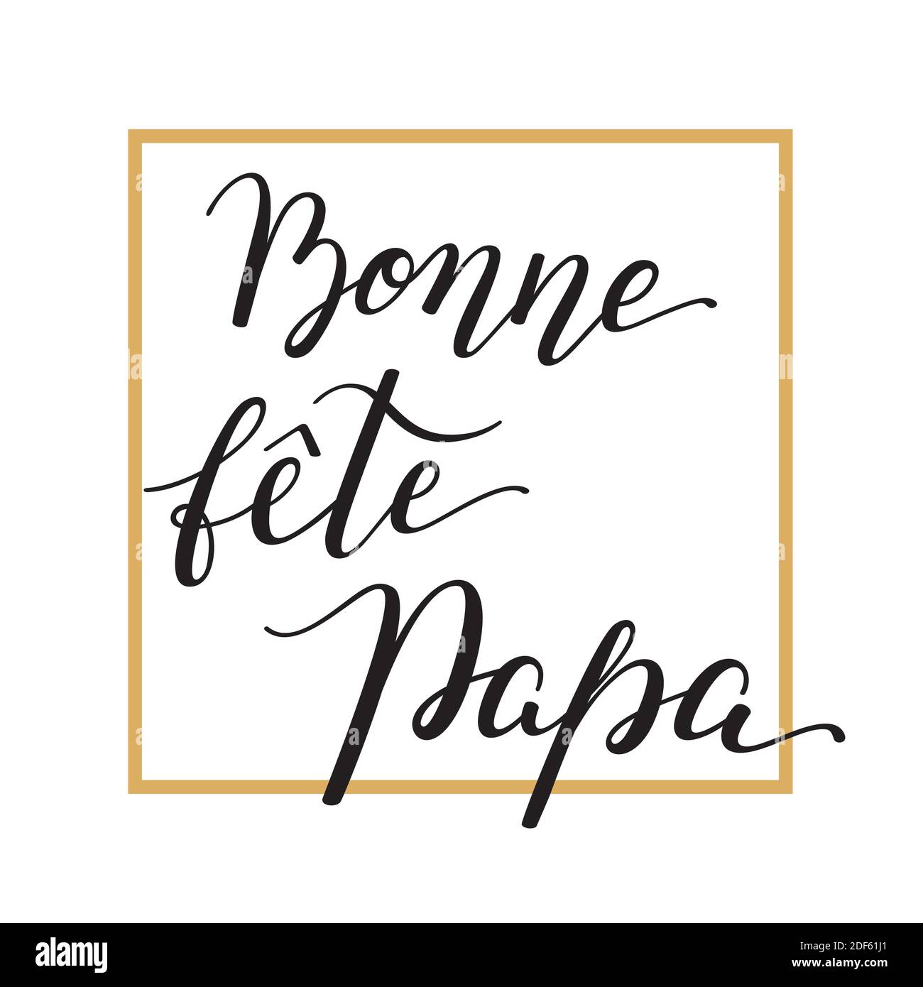 Hand lettering Father's Day with frame in French: Bonne fete Papa. Template  for cards, posters, prints Stock Vector Image & Art - Alamy