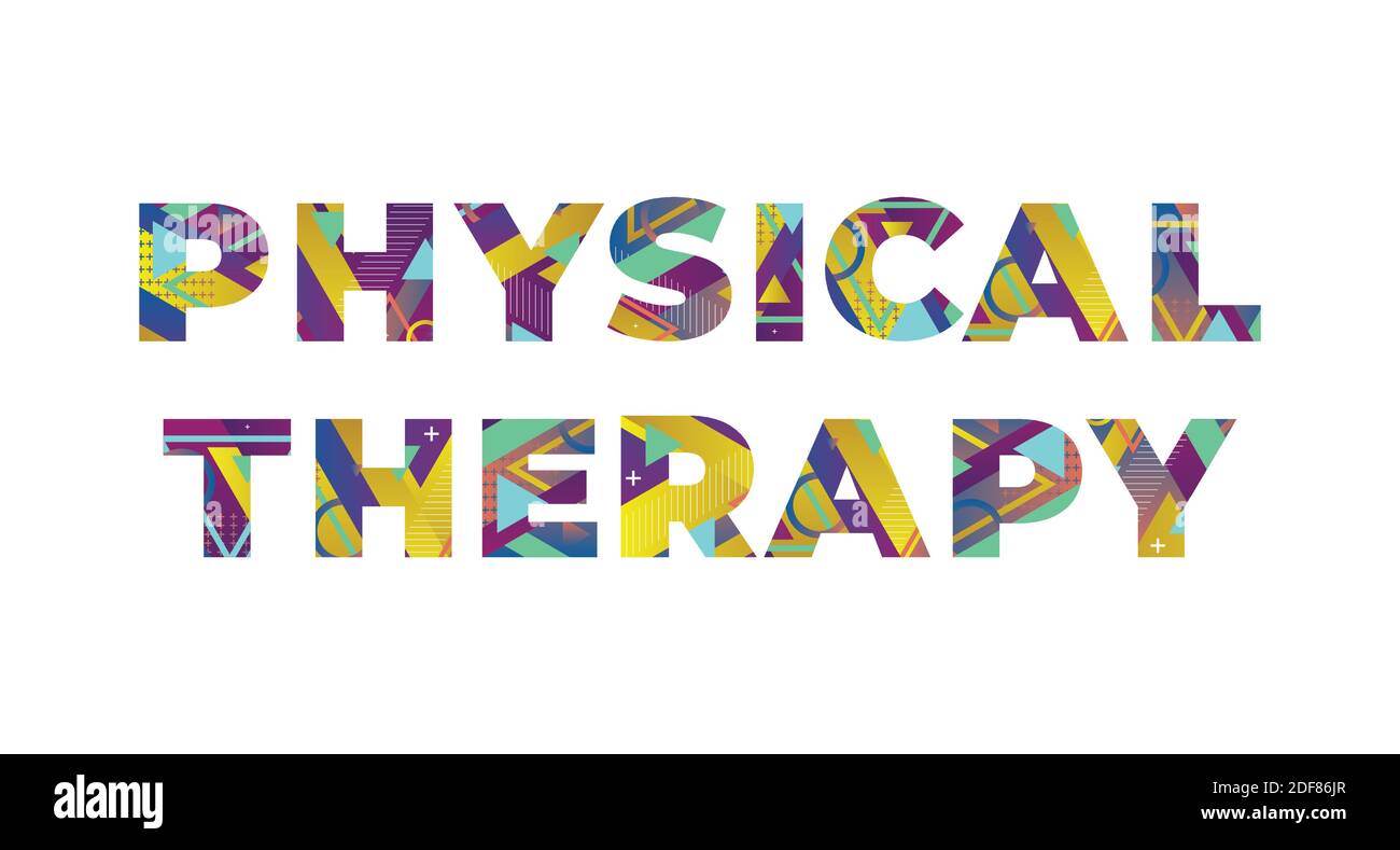 The word Physical Therapy concept written in colorful retro shapes and ...