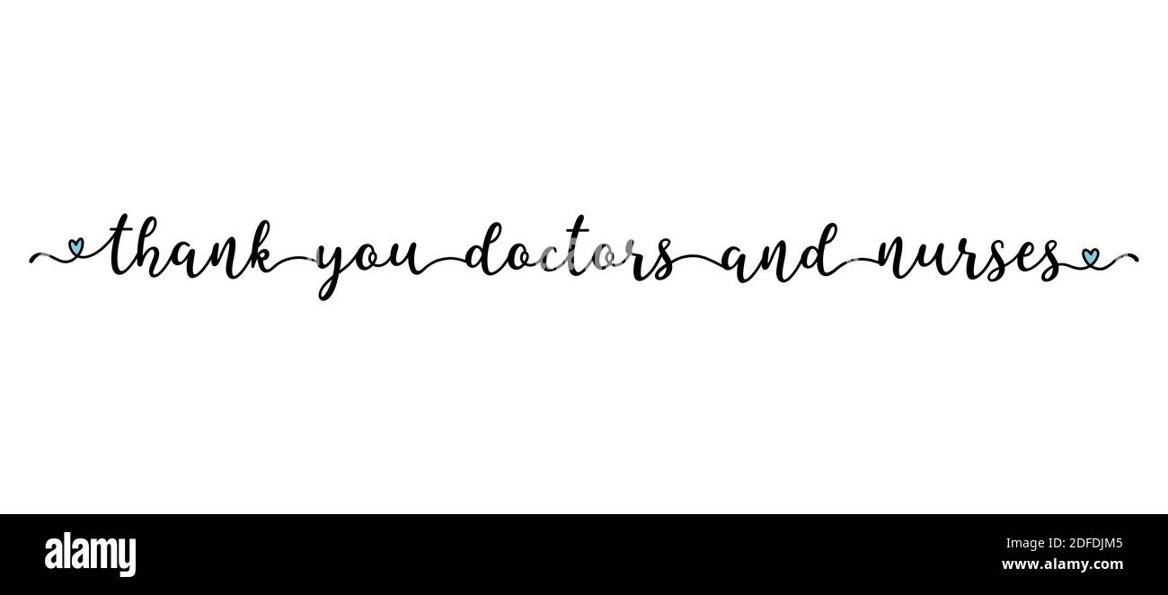 Hand sketched THANK YOU DOCTORS AND NURSES quote as banner. Lettering ...