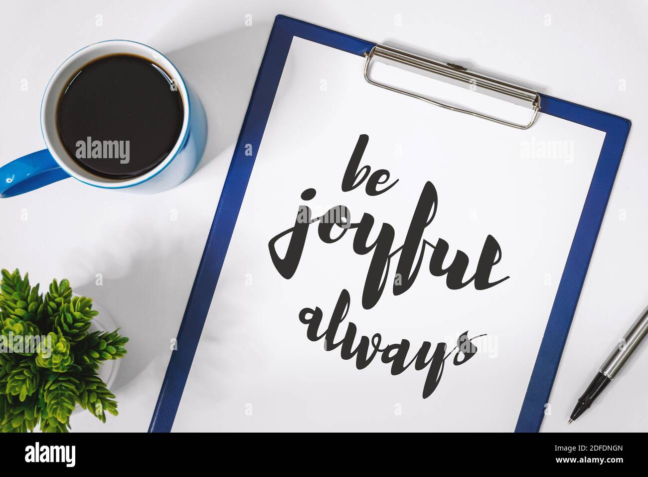 Motivational and Inspirational Quotes. Be Joyful Always. Still Life of