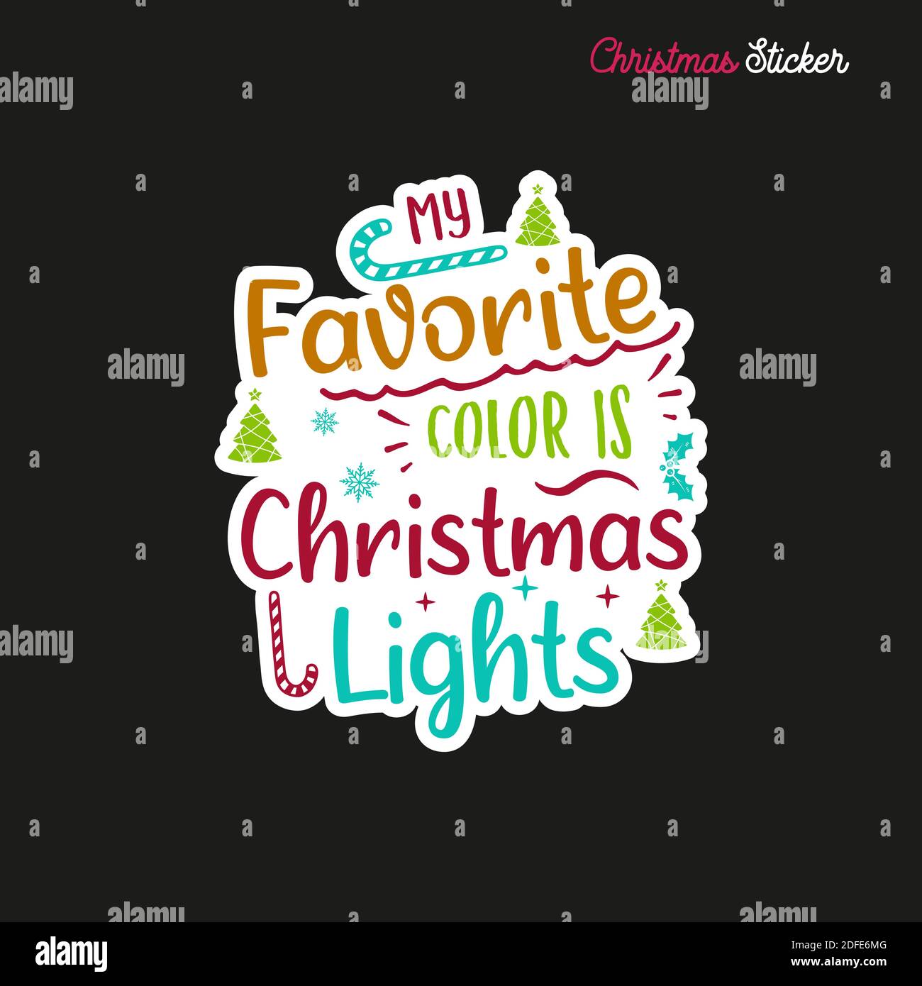 christmas-sticker-design-xmas-calligraphy-label-with-quote-my-favorite-color-is-christmas-lights-illustration-for-greeting-card-t-shirt-print-mu-stock-vector-image-art-alamy