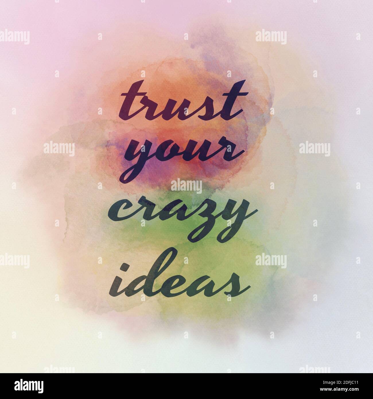 trust your crazy ideas concept words Stock Photo